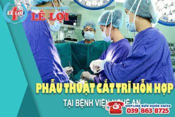 Phẫu thuật cắt trĩ hỗn hợp tại bệnh viện Nghệ An